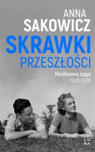 Muślinowa saga (tom 1) Skrawki przeszłości 1928-1939
