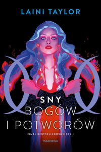Córka dymu i kości (tom 3) Sny bogów i potworów
