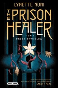 The Prison Healer. Próby żywiołów (Tom 1)