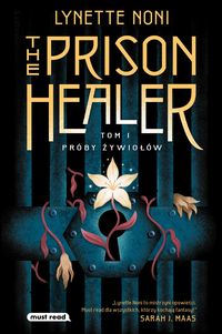 The Prison Healer. Próby żywiołów (Tom 1)