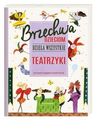 Brzechwa dzieciom. Dzieła wszystkie. Teatrzyki