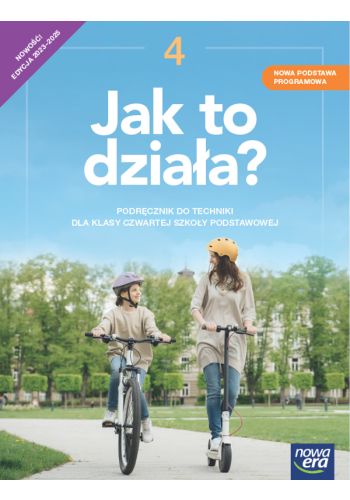 Technika (4) Jak to działa? Podręcznik do techniki dla klasy czwartej szkoły podstawowej