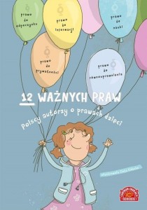 12 ważnych praw. Polscy autorzy o prawach dzieci