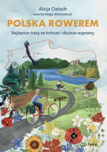 Polska rowerem. Najlepsze trasy na krótsze i dłuższe wyprawy