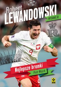 Robert Lewandowski. Najlepsze bramki