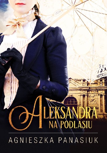 Na Podlasiu. Aleksandra (Tom 3)