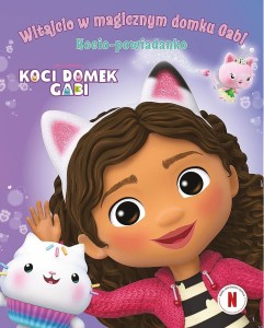 Koci Domek Gabi. Witajcie w magicznym domku Gabi!. Kocio-powiadanko