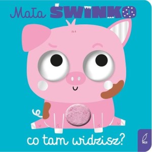 Mała świnko co tam widzisz? (książka sensoryczna)