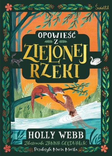 Opowieść z Zielonej Rzeki (wyd Świetlik)