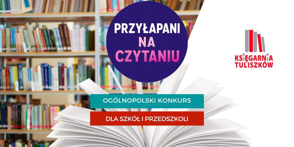 „Przyłapani na czytaniu” – Ogólnopolski Konkurs Księgarni Tuliszków